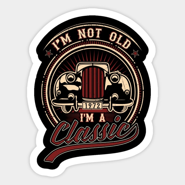 I'm Not Old I'm A Classic Oldtimer 1972 Love Gift Sticker by SinBle